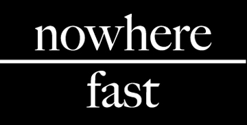 Nowhere Fast Shop