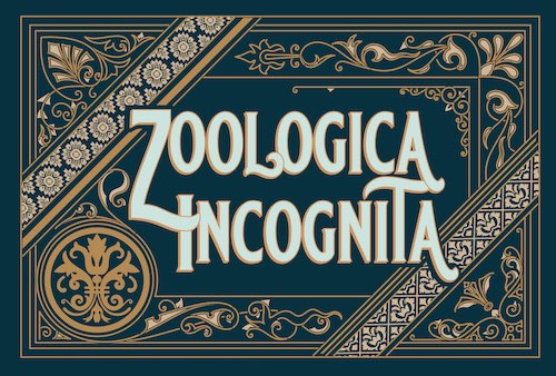 Zoologica Incognita